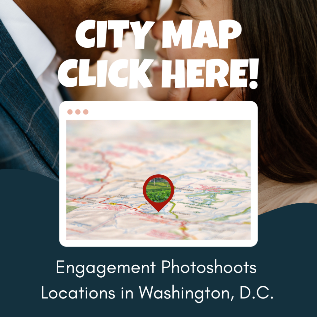 Engagement Photoshoots: The Best Location Ideas For Washington, D.C. Couples (with Google Map)